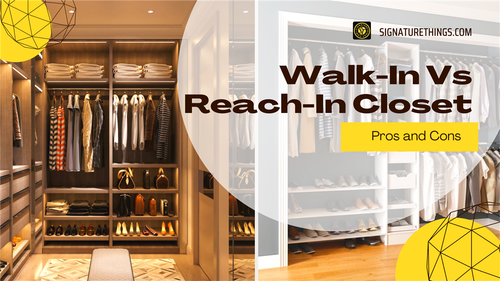 Pros and Cons of a Walk-in vs. Reach-in Closet